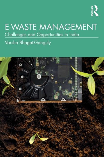 Book cover of: E-Waste Management. By: Varsha Ganguly