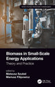 Book cover of: Biomass in Small-Scale Energy Applications. By: Mateusz Szubel