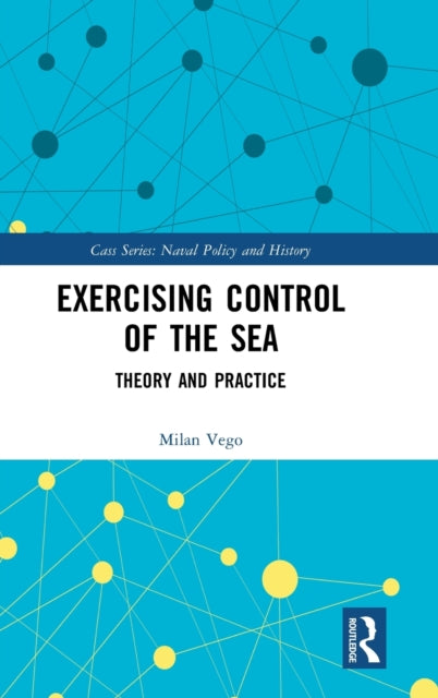 Book cover of: Exercising Control of the Sea. By: Milan N. Vego