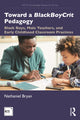 Book cover of: Toward a BlackBoyCrit Pedagogy. By: Nathaniel Bryan