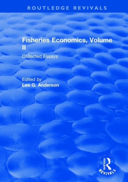 Book cover of: Fisheries Economics, Volume II. By: Lee G. Anderson