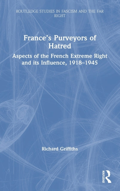 Book cover of: France’s Purveyors of Hatred. By: Richard Griffiths
