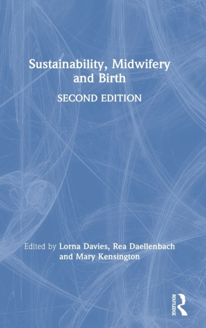 Book cover of: Sustainability, Midwifery and Birth. By: Lorna Davies