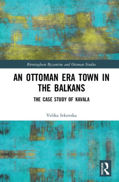 Book cover of: Ottoman Era Town in the Balkans. By: Velika Ivkovska