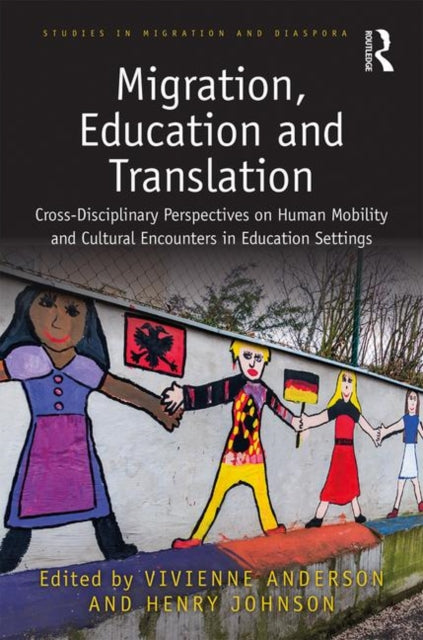 Book cover of: Migration, Education and Translation. By: Vivienne Anderson