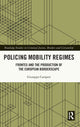 Book cover of: Policing Mobility Regimes. By: Giuseppe Campesi
