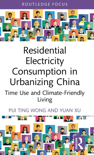 Book cover of: Residential Electricity Consumption in Urbanizing China. By: Pui Ting Wong