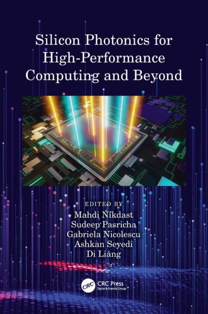 Book cover of: Silicon Photonics for High-Performance Computing and Beyond. By: Mahdi Nikdast