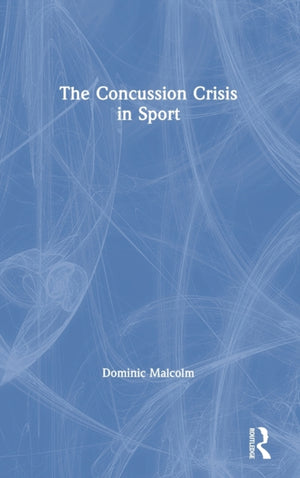 The Concussion Crisis in Sport