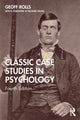 Book cover of: Classic Case Studies in Psychology. By: Geoff Rolls
