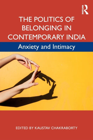 The Politics of Belonging in Contemporary India