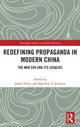 Book cover of: Redefining Propaganda in Modern China. By: James Farley