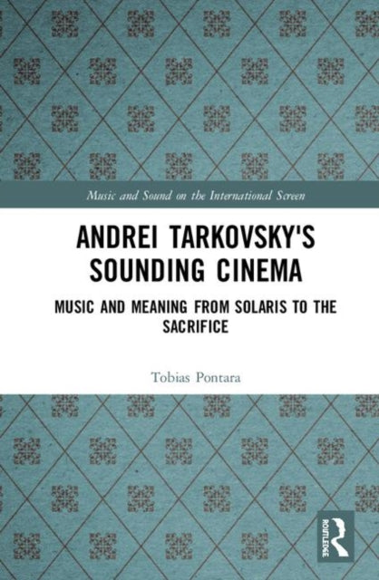 Book cover of: Andrei Tarkovsky's Sounding Cinema. By: Tobias Pontara