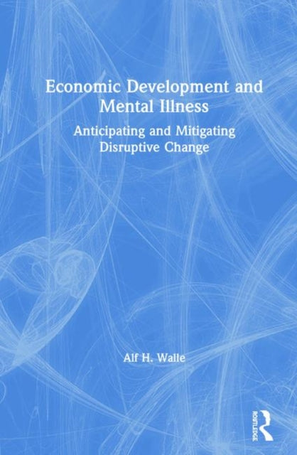 Book cover of: Economic Development and Mental Illness. By: Alf H. Walle