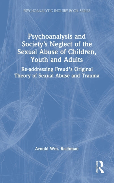 Psychoanalysis and Society’s Neglect of the Sexual Abuse of Children, Youth and Adults