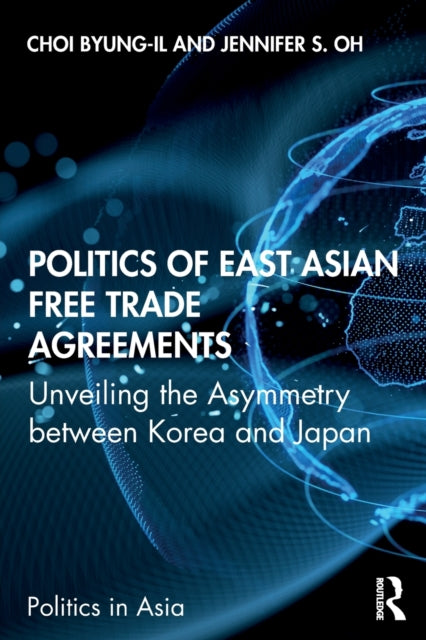 Book cover of: Politics of East Asian Free Trade Agreements. By: Pyong-Il Ch'oe