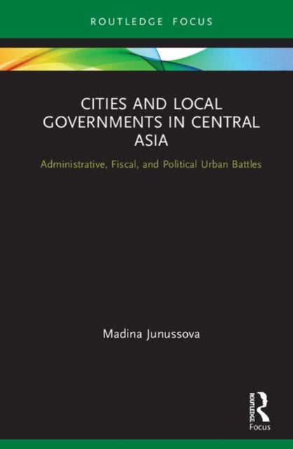 Cities and Local Governments in Central Asia