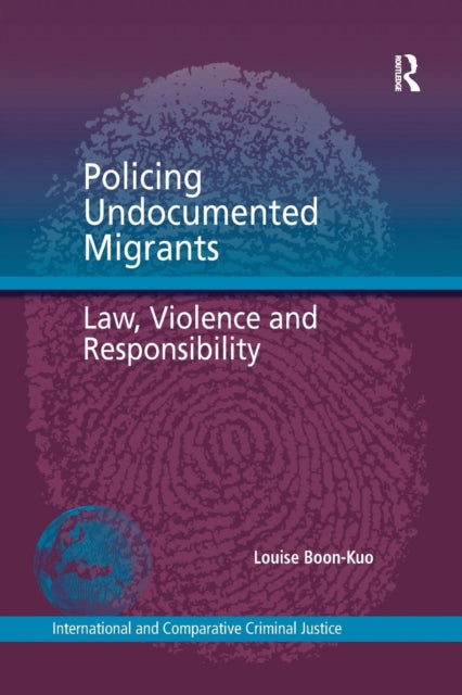 Book cover of: Policing Undocumented Migrants. By: Louise Boon-Kuo