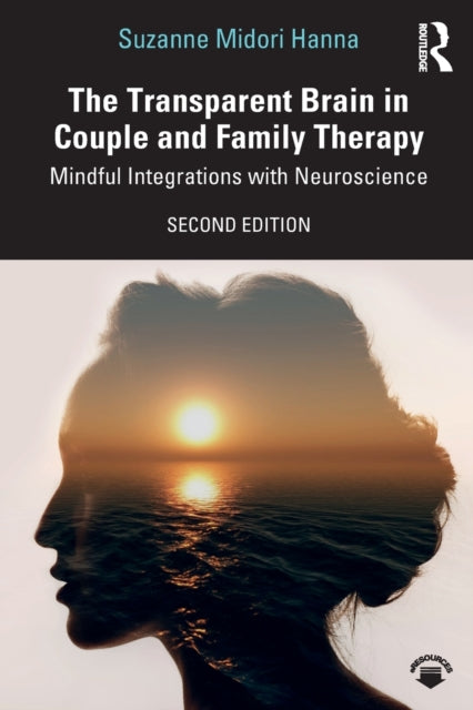 Book cover of: Transparent Brain in Couple and Family Therapy. By: Suzanne Midori Hanna