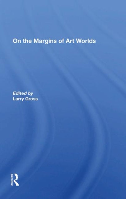 Book cover of: On The Margins Of Art Worlds. By: Larry Gross