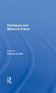 Book cover of: Petroleum And Mexico's Future. By: Pamela S. Falk