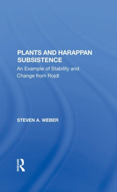Book cover of: Plants And Harappan Subsistence. By: Steven A. Weber