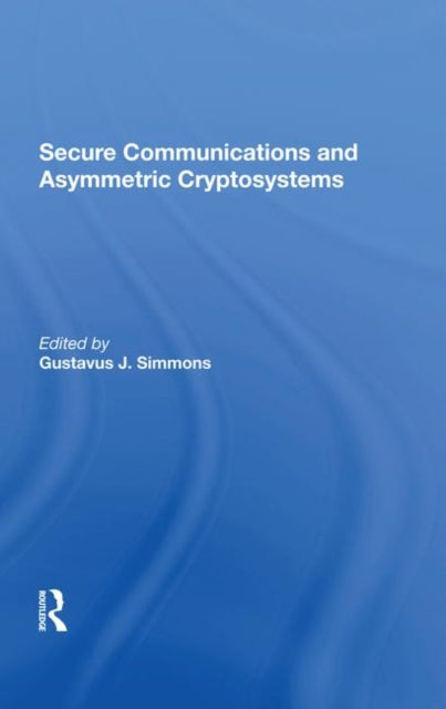Book cover of: Secure Communications And Asymmetric Cryptosystems. By: Gustavus Simmons