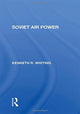 Book cover of: Soviet Air Power. By: Kenneth Whiting