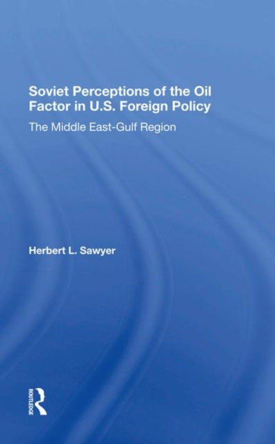 Book cover of: Soviet Perceptions Of The Oil Factor In U.s. Foreign Policy
