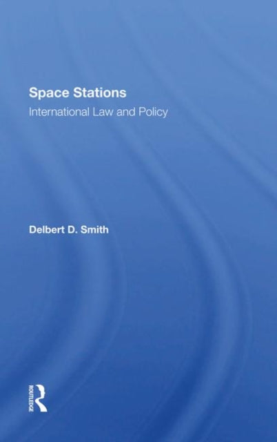 Book cover of: Space Stations: International Law And Policy