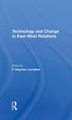 Book cover of: Technology And Change In Eastwest Relations. By: F. Stephen Larrabee