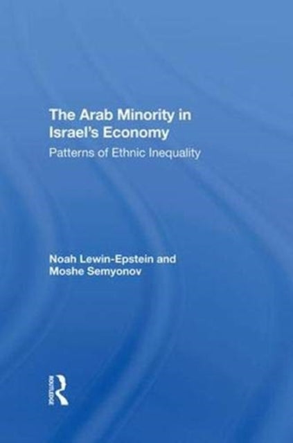 Book cover of: Arab Minority In Israel's Economy. By: Noah Lewin-epstein