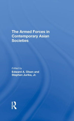 The Armed Forces In Contemporary Asian Societies
