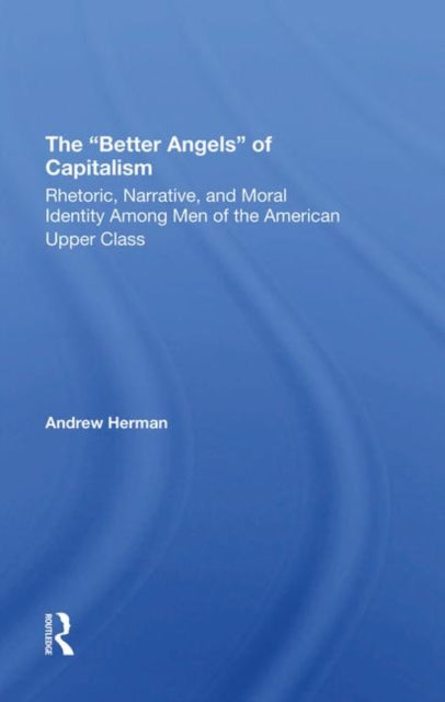 Book cover of: better Angels Of Capitalism. By: Andrew Herman
