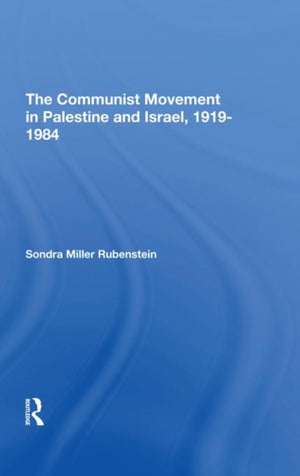 The Communist Movement In Palestine And Israel, 19191984