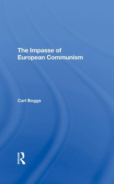 Book cover of: Impasse Of European Communism. By: Carl Boggs