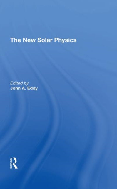 Book cover of: New Solar Physics. By: John Allen Eddy