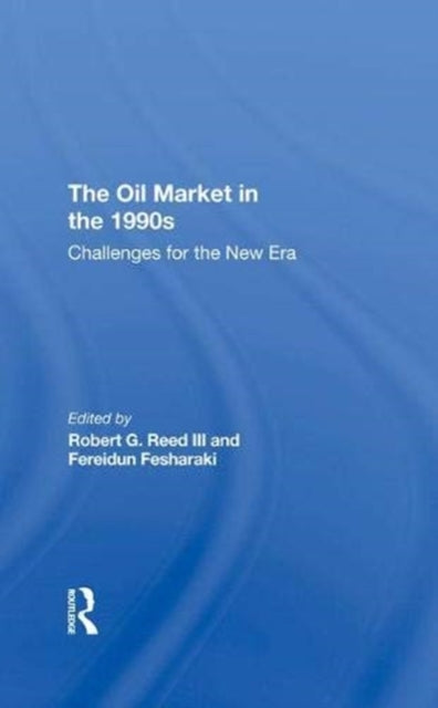 Book cover of: Oil Market In The 1990s. By: Robert G. Reed III