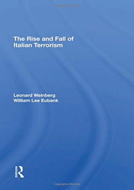 Book cover of: Rise And Fall Of Italian Terrorism. By: Leonard Weinberg