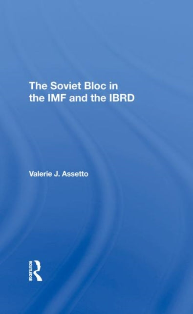Book cover of: Soviet Bloc In The Imf And The Ibrd. By: Valerie J. Assetto