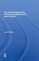 Book cover of: Spatial Organization Of New Land Settlement In Latin America. By: Jacob O. Maos