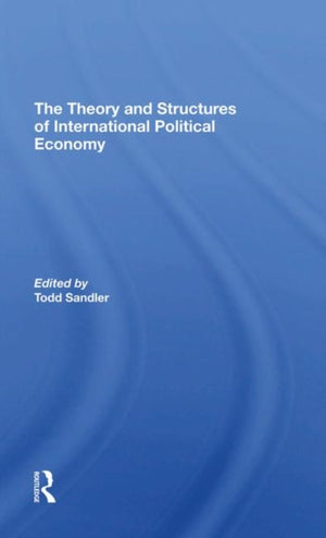 Theory And Structures Of International Political Economy