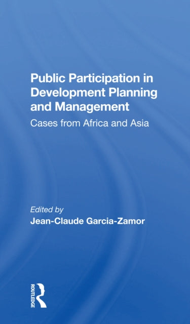 Book cover of: Public Participation In Development Planning And Management. By: Jean Claude García Zamor