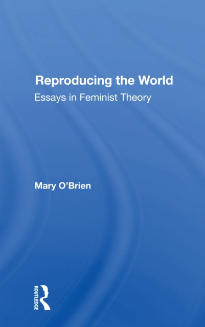 Book cover of: Reproducing The World. By: Mary OBrien
