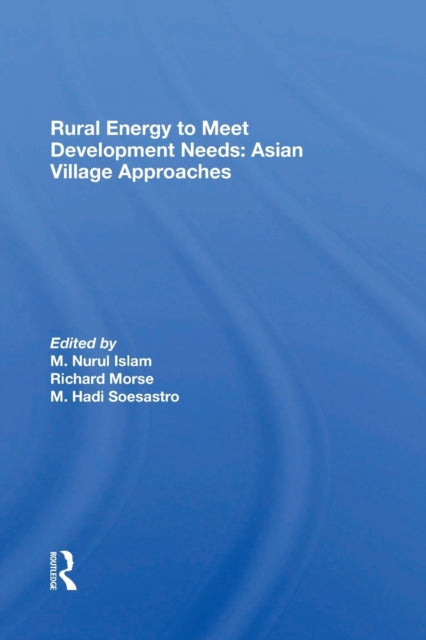 Book cover of: Rural Energy To Meet Development Needs. By: M. N. Islam