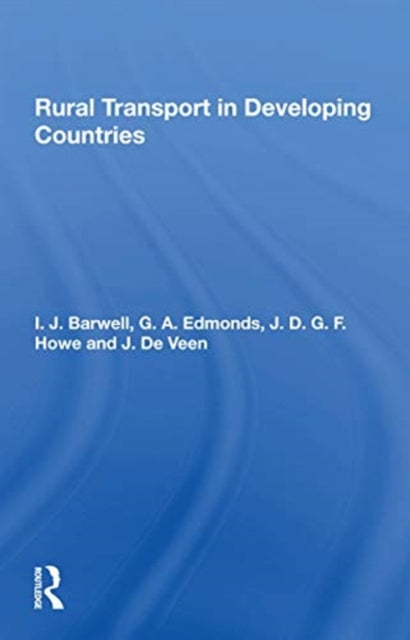 Book cover of: Rural Transport In Developing Countries. By: Ian Barwell