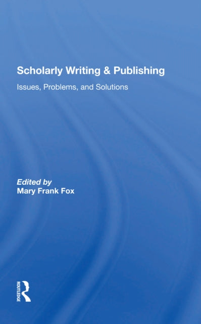 Book cover of: Scholarly Writing And Publishing. By: Mary Frank Fox