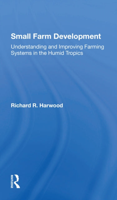 Book cover of: Small Farm Development. By: Richard R. Harwood