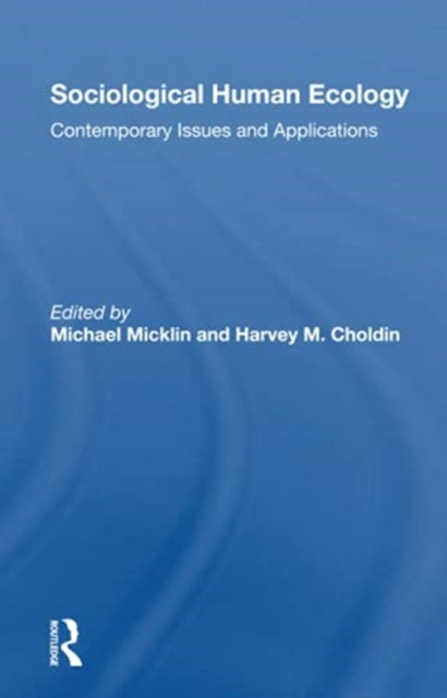 Book cover of: Sociological Human Ecology. By: Michael Micklin