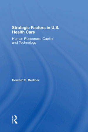 Strategic Factors In U.s. Health Care